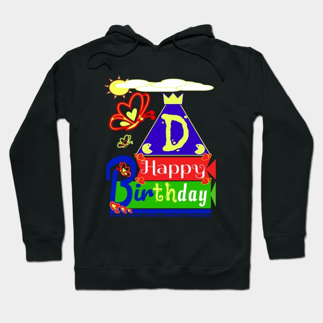 Happy Birthday Alphabet Letter (( D )) You are the best today Hoodie by Top-you